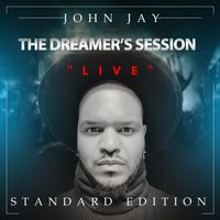 John Jay - The Dreamer's Session (Standard Edition) [Live]