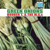 Booker T. & The MG's - Green Onions (60th Anniversary Remaster)