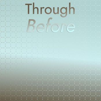 Various Artists - Through Before