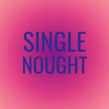 Various Artists - Single Nought