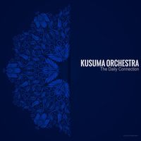 Kusuma Orchestra - The Daily Connection