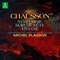 Michel Plasson - Chausson: Symphonie, Op. 20, Soir de fête, Op. 32 & Viviane, Op. 5