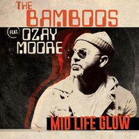 The Bamboos - Midlife Glow (feat. Ozay Moore)