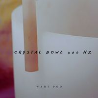 Waht Poo - Crystal Bowl 380 Hz
