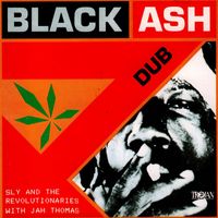 Sly & The Revolutionaries - Black Ash Dub (with Jah Thomas)
