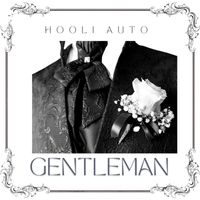 Hooli Auto - Gentleman (Explicit)