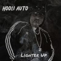 Hooli Auto - Lighter Up (Explicit)