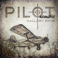Mallory Knox - Pilot Acoustic