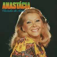 Anastácia - Cheinho de Amor