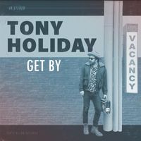 Tony Holiday - Get By