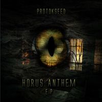 Protokseed - Horus Anthem E.P