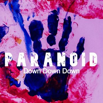 Paranoid - Down Down Down