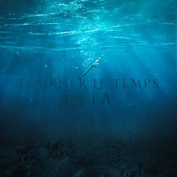 ELIA - Tourner le temps (Edit Version)