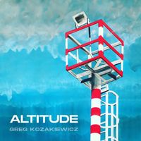 Greg Kozakiewicz - Altitude