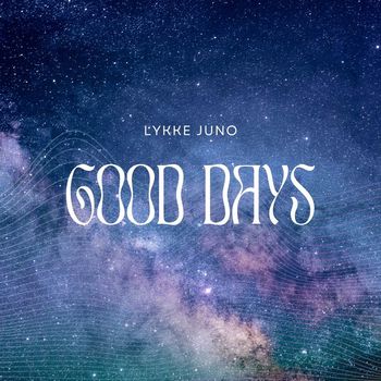 Lykke Juno - Good Days