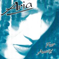 Aria - Far Away