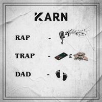 Karn - Rap, Trap, Dad