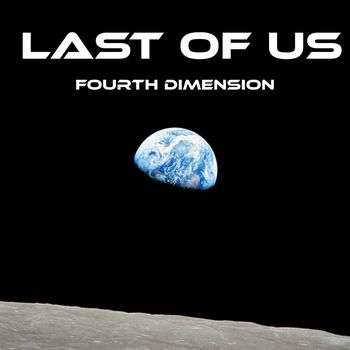 Fourth Dimension - Last Of Us