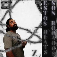 Z - Estos Son Beats Robados (Explicit)