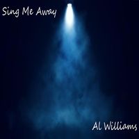 Al Williams - Sing Me Away