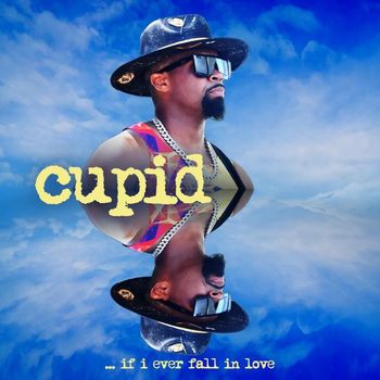 Cupid - If I Ever Fall in Love