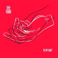 Lexy Frank - Be My Baby