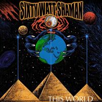 Sixty Watt Shaman - This World