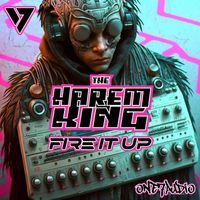 The Harem King - Fire It Up