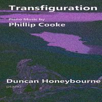 Duncan Honeybourne - Transfiguration: The Piano Music of Phillip Cooke