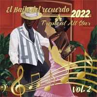Tropical All Star - El Baile del Recuerdo 2022, Vol.2