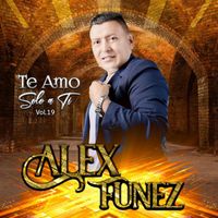 Alex Funez - Te Amo Solo a Ti, Vol. 19