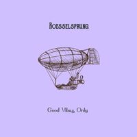 Roesselsprung - Good Vibes Only