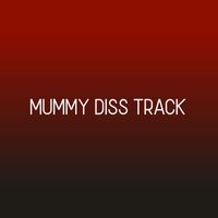 Marissa M - Mummy Diss Track (Explicit)