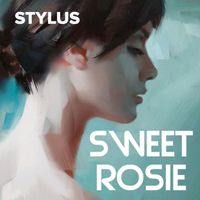 Stylus - Sweet Rosie