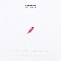 San Holo - The Trip EP