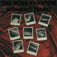 The Rose Phantom - Midnight Piano (Explicit)
