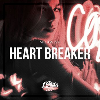 Milkwish - Heart Breaker