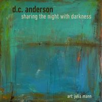 D.C. Anderson - Sharing the Night with Darkness