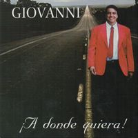 Giovanni - ¡A Donde Quiera!