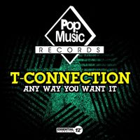 T-Connection - Any Way You Want It