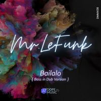 Mr. Le Funk - Bailalo (Bass in Dub Version)