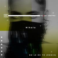 NIKOLA - No le de tó (Mickey Destro & Chez Tropics Remix)