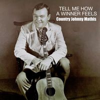 Country Johnny Mathis - Tell Me How a Winner Feels
