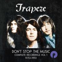 Trapeze - Don't Stop The Music: Complete Recordings, Vol. 1, 1970-1992