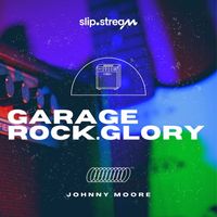 Johnny Moore - Garage Rock.Glory