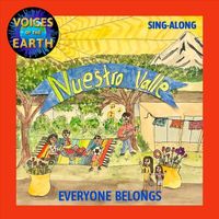 Voices of the Earth - Nuestro Valle, Everyone Belongs (Sing-Along)