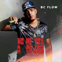 Bc Flow - No Me Voy a Dejar