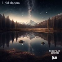 The Deep Sleep Scientists - Lucid Dream