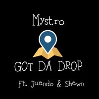 Mystro - Got Da Drop (Explicit)