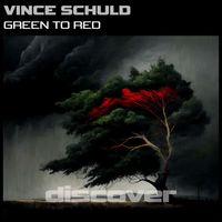 Vince Schuld - Green to Red